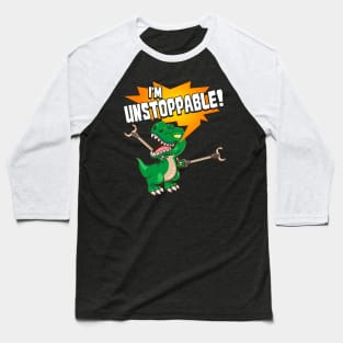 Cute & Funny I Am Unstoppable T-Rex Dinosaur Pun Baseball T-Shirt